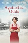 Against the Odds: A wrenching Cold War adventure in Germany's Soviet occupied zone - Marion Kummerow - 9783948865641
