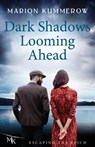Dark Shadows Looming Ahead: A champion on the run. A deserter with nothing to lose. One impossible escape. - Marion Kummerow - 9783948865825