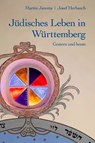 Jüdisches Leben in Württemberg - Josef Herbasch ; Martin Janotta - 9783948882372