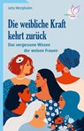 Die weibliche Kraft kehrt zurück - Jutta Westphalen - 9783948885120