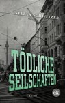 Tödliche Seilschaften - Stefan Schweizer - 9783948972226