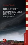 Die letzte Sendung lief um zehn - Günter Wendt - 9783948972547