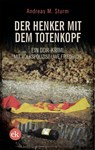 Der Henker mit dem Totenkopf - Andreas M. Sturm - 9783948972769