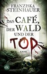 Das Café, der Wald und der Tod - Franziska Steinhauer - 9783948972981