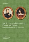 Die Herzöge von Leuchtenberg Fürsten von Eichstätt - Christine Heinz - 9783948974275