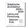 Städtische Architektur 2004 - 2024 - Dietrich Fink ; Benjamin Eder ; Jana Hartmann - 9783948974282
