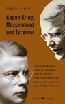 Gegen Krieg, Massenmord und Tyrannei - Siegfried Kratzer - 9783949116179