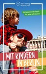 Mit Kindern in Berlin - Julia Brodauf ; Carla Klatte - 9783949138201