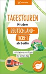 Tagestouren mit dem Deutschland-Ticket ab Berlin - Klaus Scheddel - 9783949138485