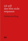 ich will den blitz nicht verpassen - Barbara Peveling - 9783949168093