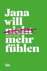 Jana will nicht mehr fühlen - Marina Wudy - 9783949168123