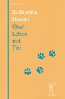Über Leben mit Tier - Katharina Hacker - 9783949203510