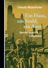 Ein Haus, ein Stuhl, ein Auto - Ursula Muscheler - 9783949203787