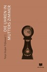 Die Uhren in Mutters Zimmer - Tanja Stupar Trifunovic - 9783949249006
