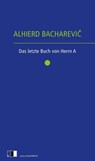 Das letzte Buch von Herrn A. - Alhierd Bacharevic - 9783949262234