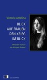 Blick auf Frauen den Krieg im Blick - Victoria Amelina - 9783949262586