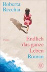 Endlich das ganze Leben - Roberta Recchia - 9783949465154