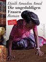 Die ungeduldigen Frauen - Djaïli Amadou Amal - 9783949545023