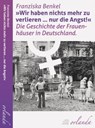 "Wir haben nichts mehr zu verlieren ... nur die Angst!" - Franziska Benkel - 9783949545146