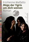 Möge der Tigris um dich weinen - Emilienne Malfatto - 9783949545306