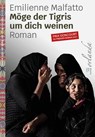 Möge der Tigris um dich weinen - Emilienne Malfatto - 9783949545306