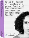 Wir wollen die ganze Freiheit - Najat El Hachmi - 9783949545344
