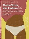 Meine Vulva, das Einhorn - Jessica Weber - 9783949545498