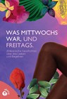 Was mittwochs war, und freitags - Jona Elisa Krützfeld ; Thomas Brückner - 9783949554056