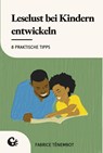 Leselust bei Kindern entwickeln - Fabrice Ténembot - 9783949554162