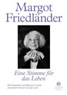 Margot Friedländer. Eine Stimme für das Leben - Margot Friedländer - 9783949582448