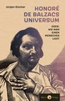 Honoré de Balzacs Universum oder: Wie man einen Menschen liest - Jürgen Glocker - 9783949749162