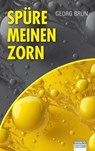 Spüre meinen Zorn - Georg Brun - 9783949768644