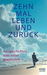 Zehn Mal Leben und zurück - Sparkys Edition Verlag Kommunikation Romer - 9783949768682