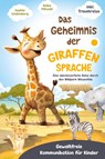 Das Geheimnis der Giraffensprache - Anika Pätzold ; Sophie Lindenberg - 9783949772702