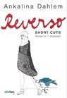 Reverso. Short Cuts - Ankalina Dahlem - 9783949774249