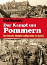 Der Kampf um Pommern - Erich Murawski - 9783949780097