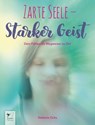 Zarte Seele - Starker Geist - Stefanie Ochs - 9783949790188