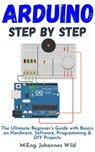Arduino | Step by Step - M.Eng. Johannes Wild - 9783949804793