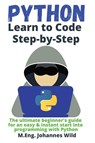 Python Learn to Code Step by Step - M Eng Johannes Wild - 9783949804861