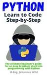 Python | Learn to Code Step by Step - M.Eng. Johannes Wild - 9783949804878