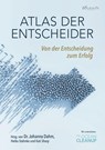 Atlas der Entscheider - Steffen Becker ;  Ralf Dümmel ;  Alexander Felder ;  Carsten Fuchs ;  Heike Fuckert ;  Tobias Greff ;  Andreas Hahn ;  Jaewoo Hyun ;  Thomas Hubbuch ;  Stephanie Klein ;  Katrin Hegendörfer ;  Andreas Bellof ;  Astrid Kohlwes ;  Viet Le ;  Christiane Kuhlmann ;  Gerd Marco Martschke ;  Falko Oberhöl - 9783949869709