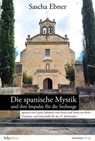 Die spanische Mystik und ihre Impulse für die Seelsorge - Sascha Ebner - 9783949899362