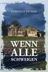 Wenn alle schweigen - Cornelia Ertmer - 9783949902017