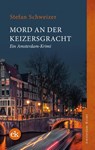 Mord an der Keizersgracht - Stefan Schweizer - 9783949961137