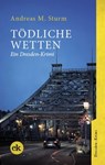 Tödliche Wetten - Andreas M. Sturm - 9783949961304
