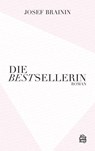Die Bestsellerin - Josef Brainin - 9783950442670