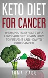 Keto Diet for Cancer - Radu Toma - 9783950485424