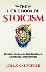 The Little Book of Stoicism - Jonas Salzgeber - 9783952506905