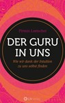 Der Guru in uns - Pirmin Loetscher - 9783952521717