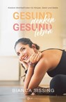 gesund denken, gesund leben - Bianca Sissing - 9783952521731